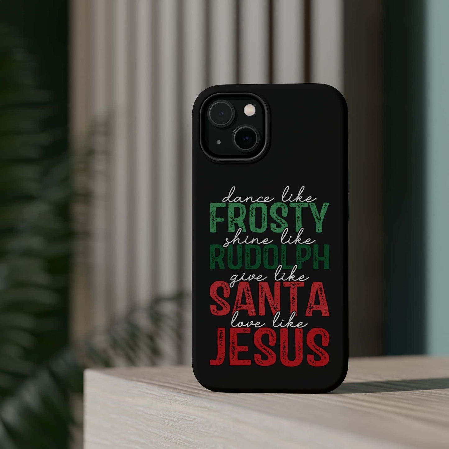 Dancy Like Frosty | Love Like Jesus | Magnetic Tough iPhone Cases