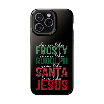 Dancy Like Frosty | Love Like Jesus | Magnetic Tough iPhone Cases