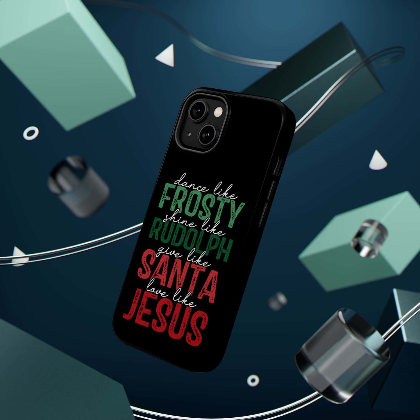 Dancy Like Frosty | Love Like Jesus | Magnetic Tough iPhone Cases