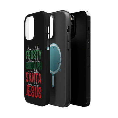 Dancy Like Frosty | Love Like Jesus | Magnetic Tough iPhone Cases