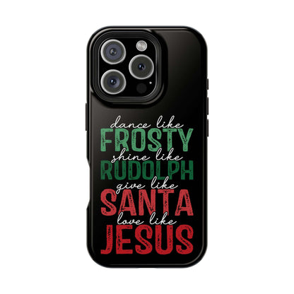 Dancy Like Frosty | Love Like Jesus | Magnetic Tough iPhone Cases