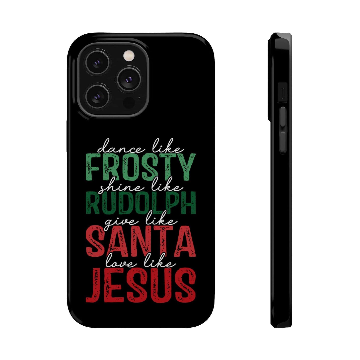 Dancy Like Frosty | Love Like Jesus | Magnetic Tough iPhone Cases