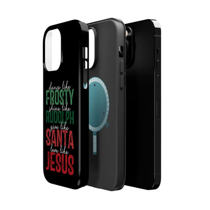 Dancy Like Frosty | Love Like Jesus | Magnetic Tough iPhone Cases