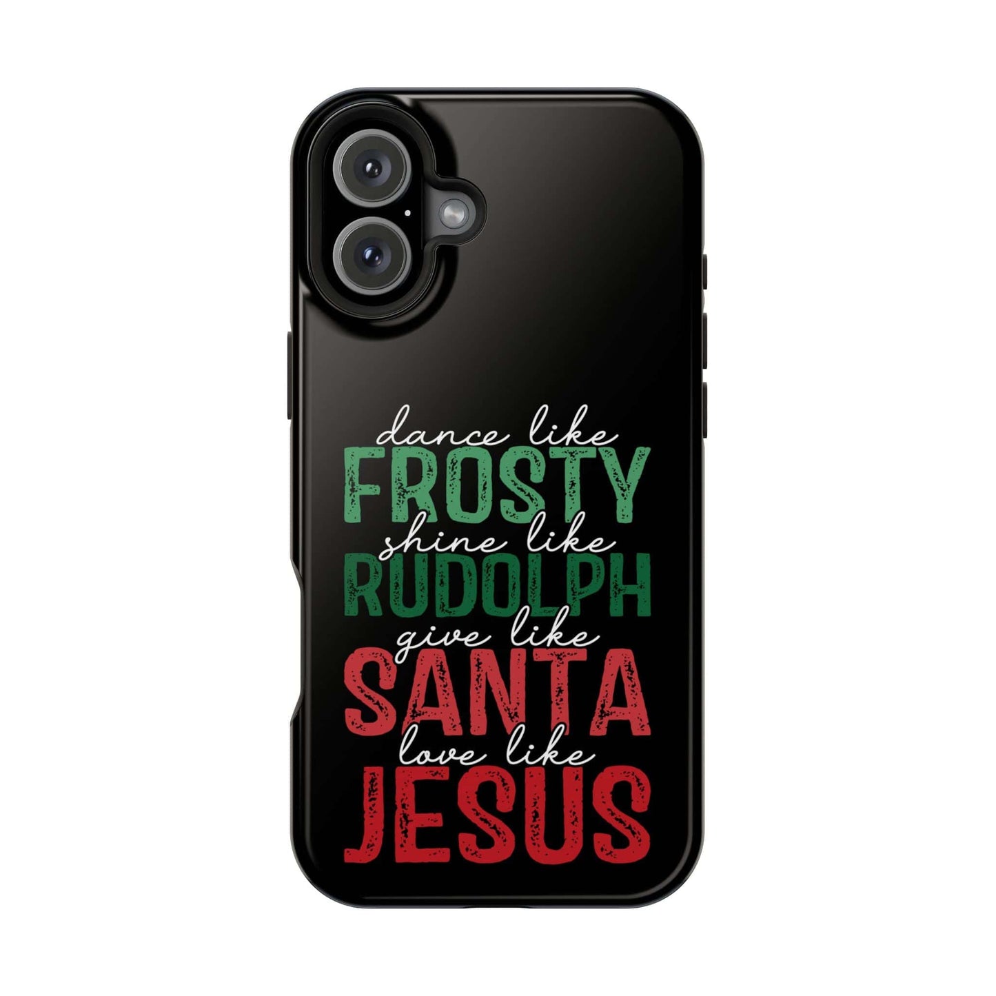 Dancy Like Frosty | Love Like Jesus | Magnetic Tough iPhone Cases