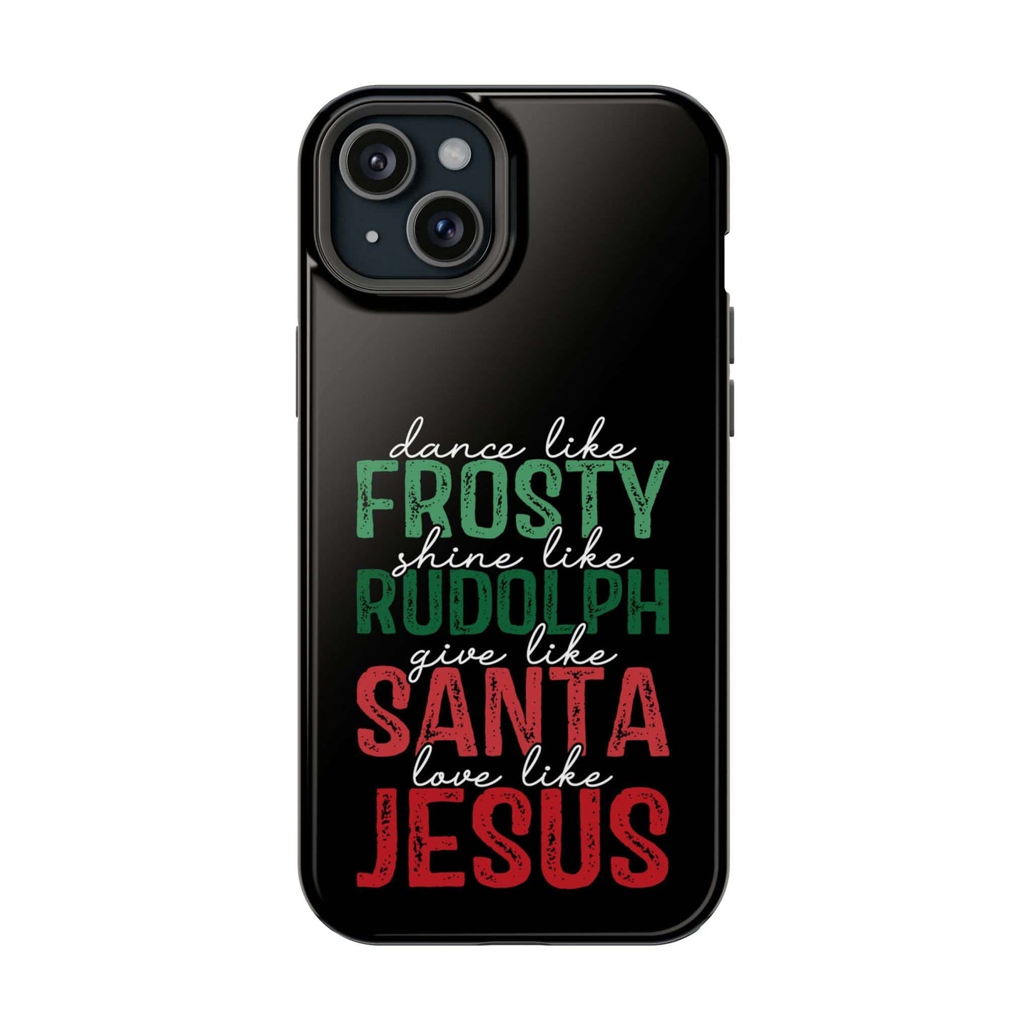 Dancy Like Frosty | Love Like Jesus | Magnetic Tough iPhone Cases