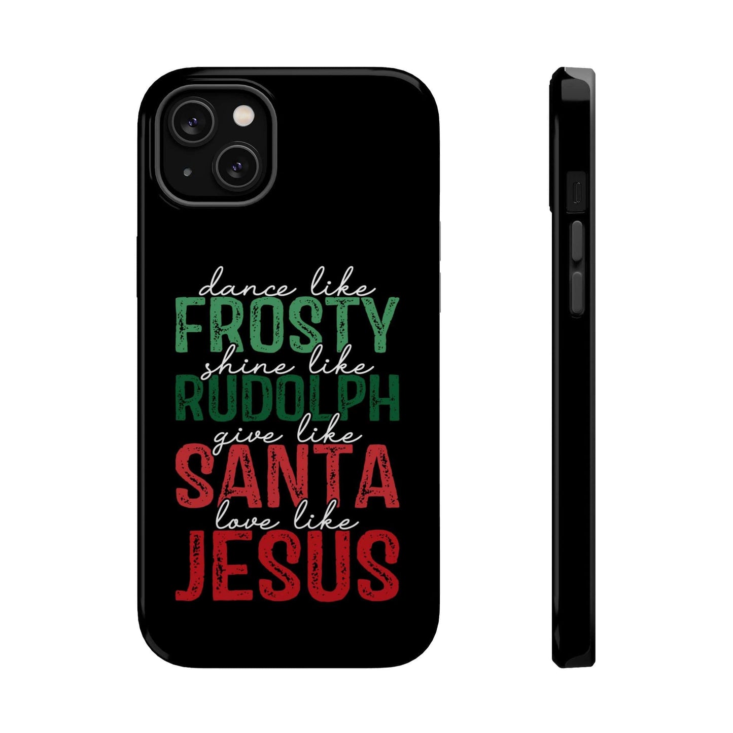 Dancy Like Frosty | Love Like Jesus | Magnetic Tough iPhone Cases