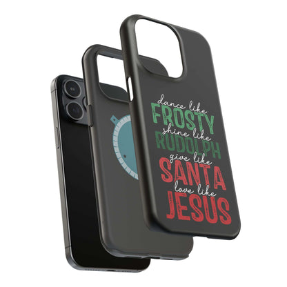 Dancy Like Frosty | Love Like Jesus | Magnetic Tough iPhone Cases