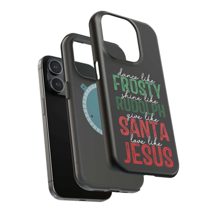 Dancy Like Frosty | Love Like Jesus | Magnetic Tough iPhone Cases