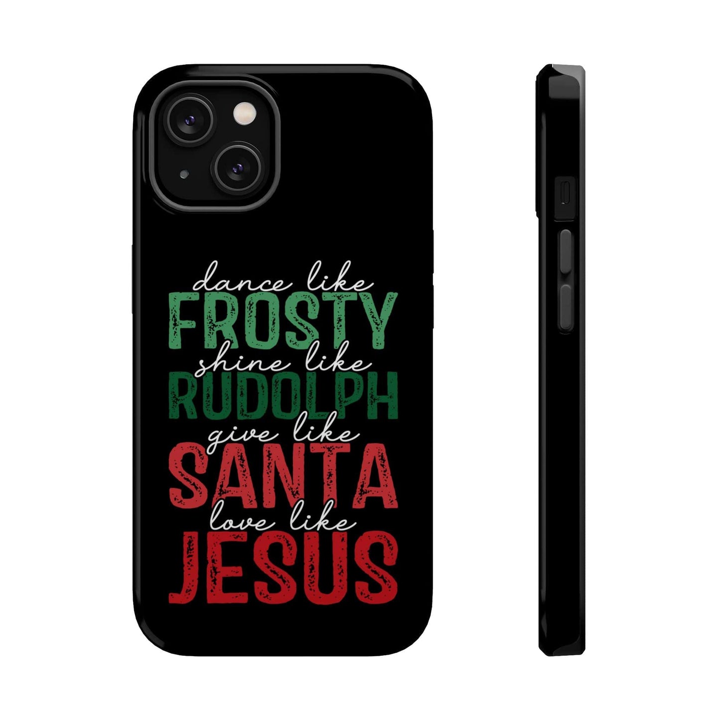 Dancy Like Frosty | Love Like Jesus | Magnetic Tough iPhone Cases