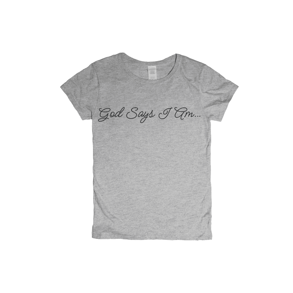 God Says I am | Beautiful • Chosen • Forgiven | Shirt