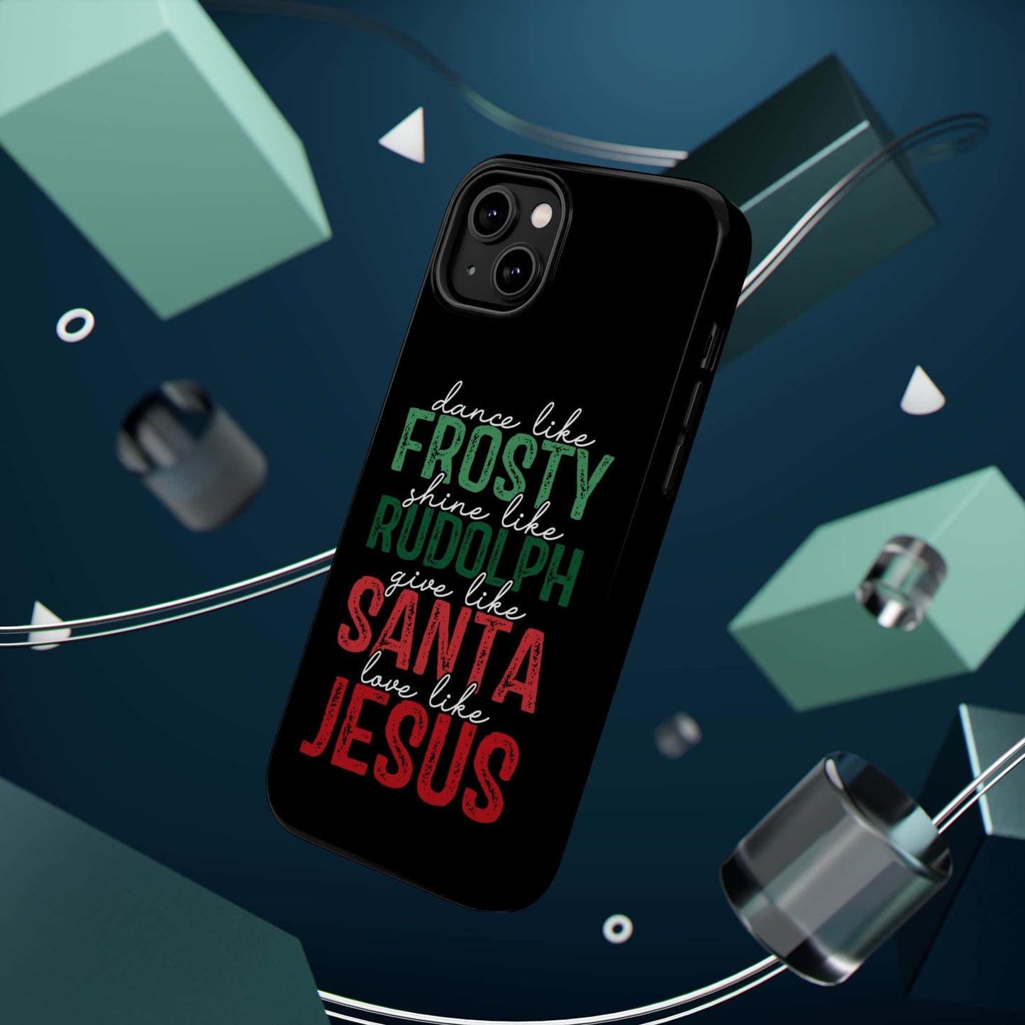 Dancy Like Frosty | Love Like Jesus | Magnetic Tough iPhone Cases