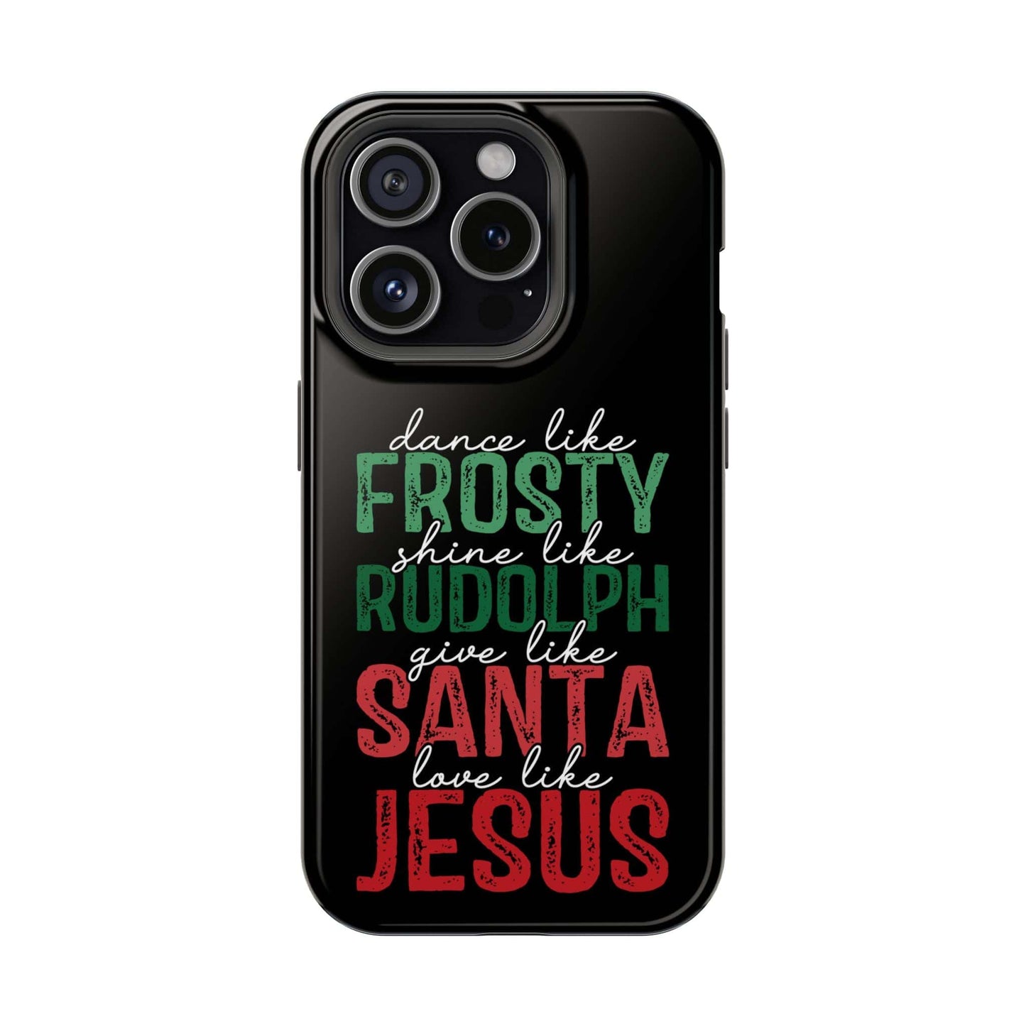 Dancy Like Frosty | Love Like Jesus | Magnetic Tough iPhone Cases