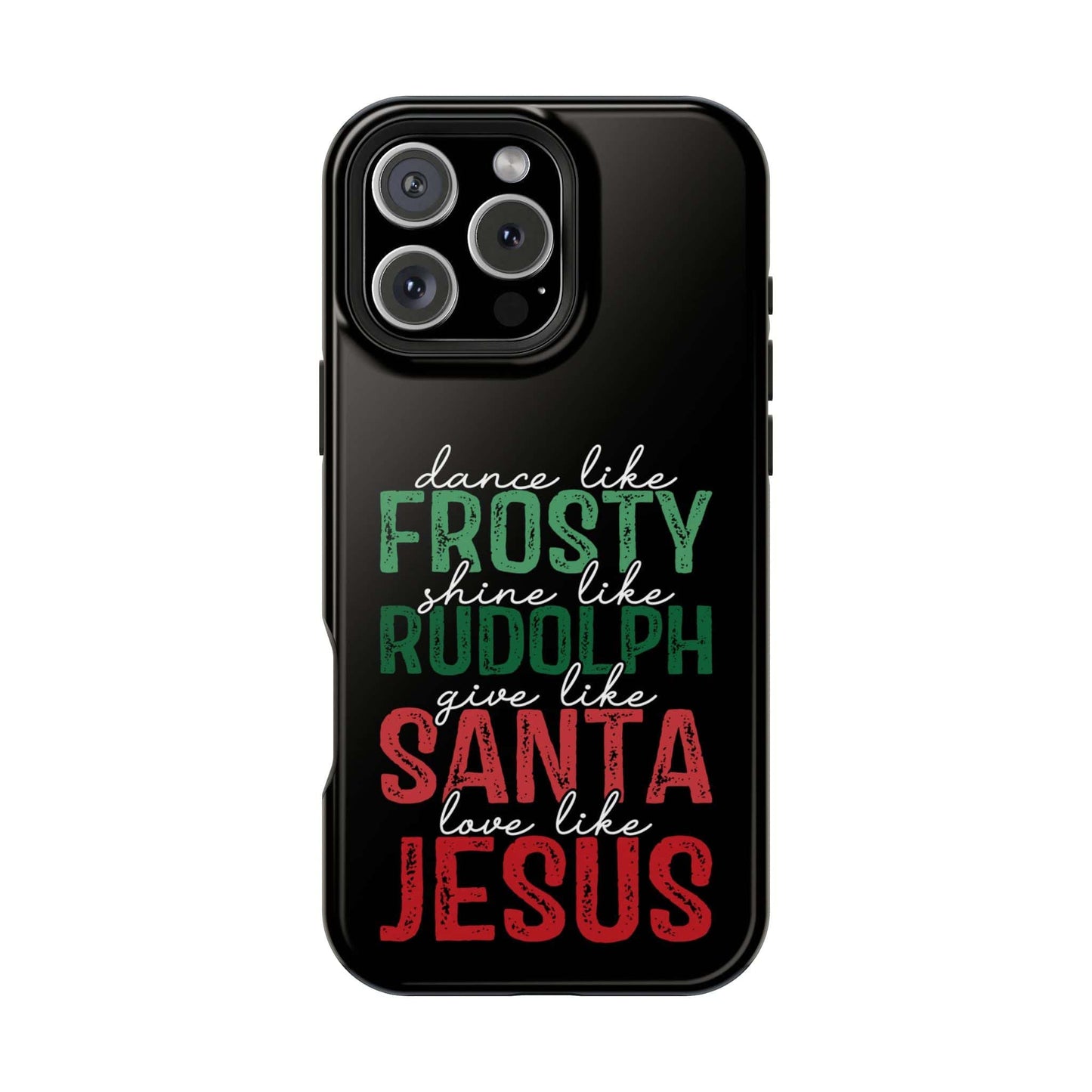 Dancy Like Frosty | Love Like Jesus | Magnetic Tough iPhone Cases