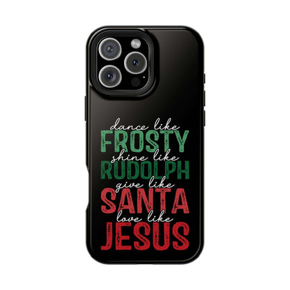 Dancy Like Frosty | Love Like Jesus | Magnetic Tough iPhone Cases