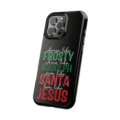 Dancy Like Frosty | Love Like Jesus | Magnetic Tough iPhone Cases