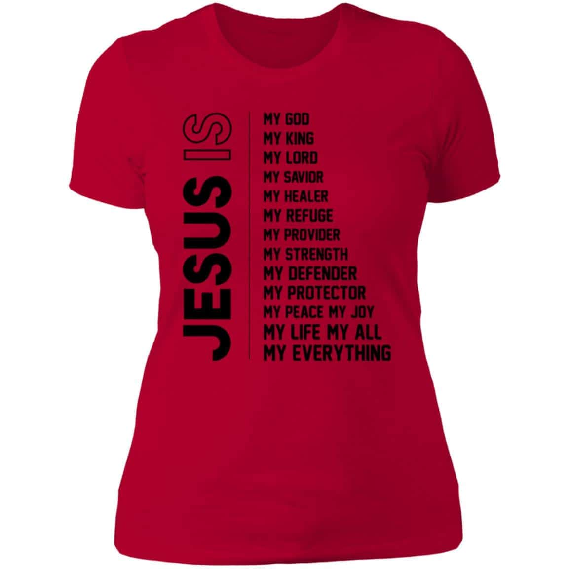 JESUS IS | Ladies Shirt