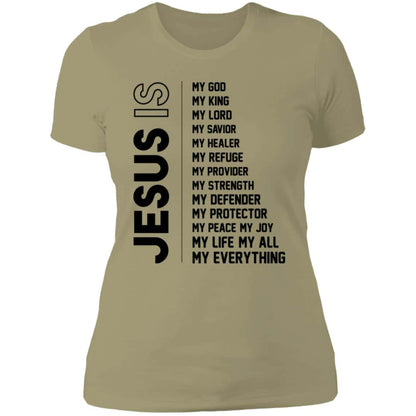 JESUS IS | Ladies Shirt