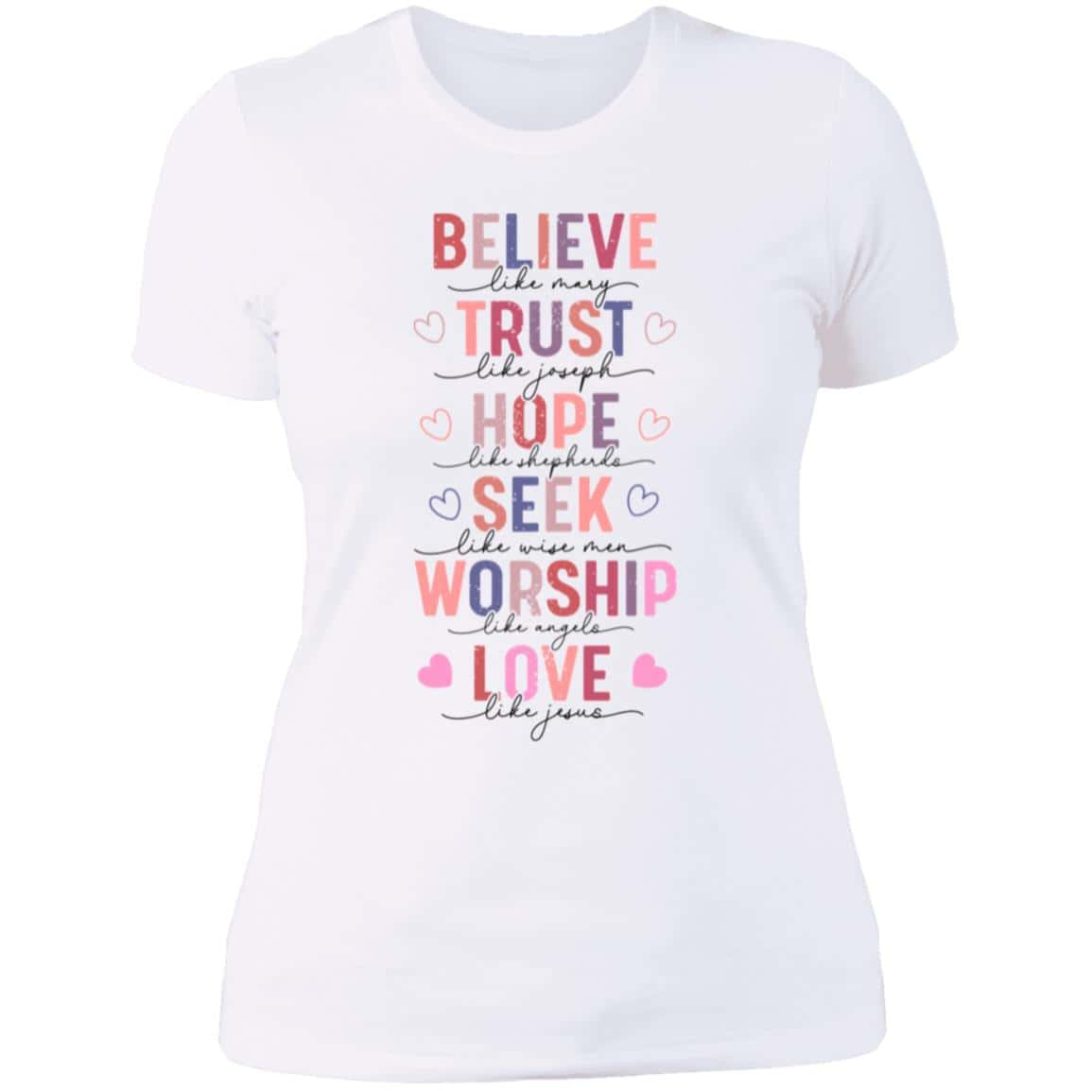 BELIEVE LIKE MARY, LOVE LIKE JESUS | Ladies t-Shirt