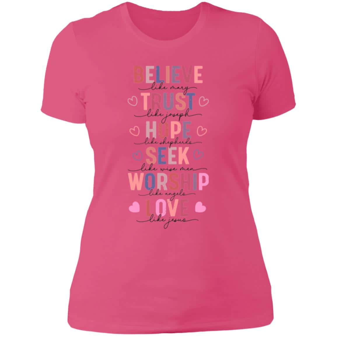 BELIEVE LIKE MARY, LOVE LIKE JESUS | Ladies t-Shirt