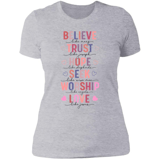 BELIEVE LIKE MARY, LOVE LIKE JESUS | Ladies t-Shirt