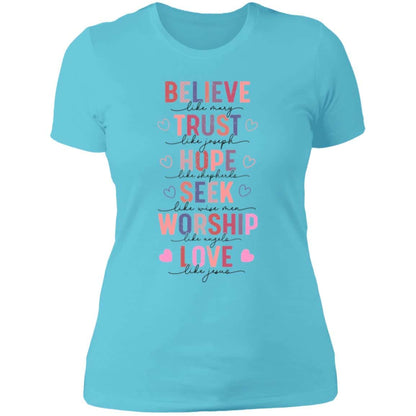 BELIEVE LIKE MARY, LOVE LIKE JESUS | Ladies t-Shirt